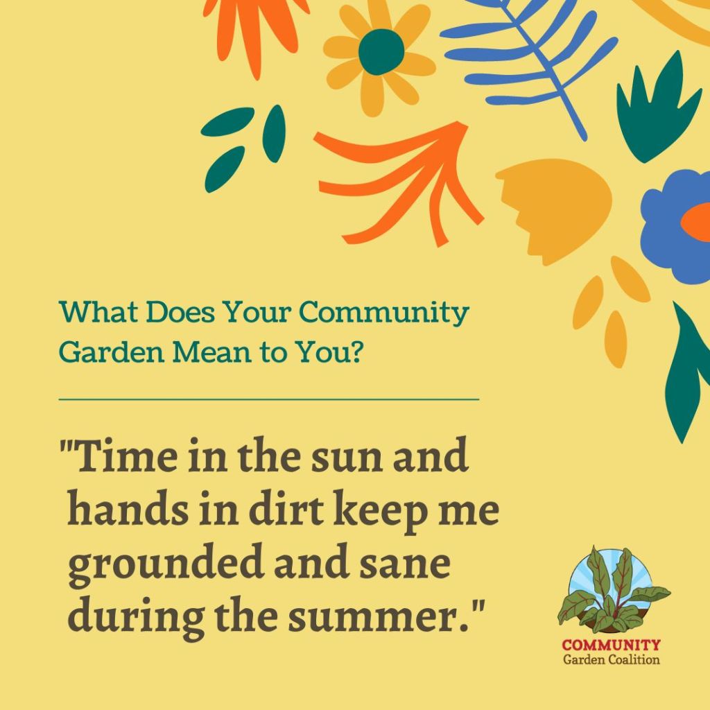 graphic tile with botanical ornaments, the CGC logo and "What Does Your Community Garden Mean to You? Time in the sun and hands in the dirt keep me grounded and sane during the summer."